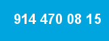 914 470 08 15